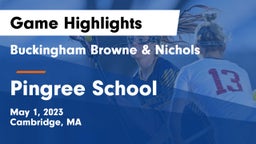 Buckingham Browne & Nichols  vs Pingree School Game Highlights - May 1, 2023
