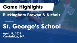 Buckingham Browne & Nichols  vs St. George's School Game Highlights - April 17, 2024