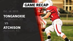 Recap: Tonganoxie  vs. Atchison  2015