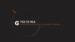 Frankford football highlights FKD vs MLK 