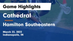Cathedral  vs Hamilton Southeastern  Game Highlights - March 22, 2022