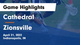Cathedral  vs Zionsville  Game Highlights - April 21, 2022