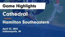 Cathedral  vs Hamilton Southeastern  Game Highlights - April 23, 2024