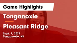 Tonganoxie  vs Pleasant Ridge  Game Highlights - Sept. 7, 2023
