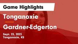 Tonganoxie  vs Gardner-Edgerton  Game Highlights - Sept. 23, 2023