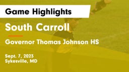 South Carroll  vs Governor Thomas Johnson HS Game Highlights - Sept. 7, 2023