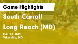 South Carroll  vs Long Reach  (MD) Game Highlights - Feb. 20, 2023