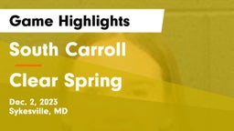 South Carroll  vs Clear Spring  Game Highlights - Dec. 2, 2023