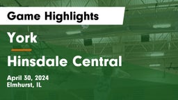 York  vs Hinsdale Central  Game Highlights - April 30, 2024