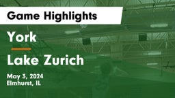 York  vs Lake Zurich  Game Highlights - May 3, 2024