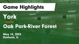 York  vs Oak Park-River Forest  Game Highlights - May 14, 2024