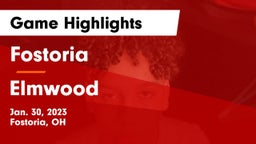 Fostoria  vs Elmwood  Game Highlights - Jan. 30, 2023