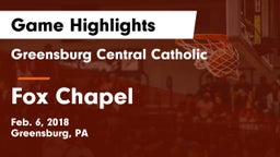 Greensburg Central Catholic  vs Fox Chapel  Game Highlights - Feb. 6, 2018