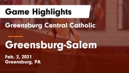 Greensburg Central Catholic  vs Greensburg-Salem  Game Highlights - Feb. 2, 2021