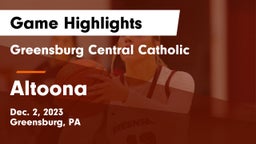 Greensburg Central Catholic  vs Altoona  Game Highlights - Dec. 2, 2023