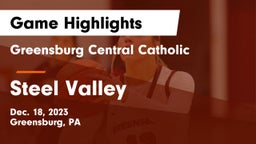 Greensburg Central Catholic  vs Steel Valley  Game Highlights - Dec. 18, 2023