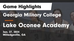 Georgia Military College  vs Lake Oconee Academy Game Highlights - Jan. 27, 2024