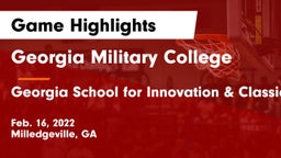 Georgia Military College  vs Georgia School for Innovation & Classical Education Game Highlights - Feb. 16, 2022
