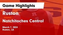 Ruston  vs Natchitoches Central  Game Highlights - March 7, 2024