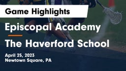 Episcopal Academy vs The Haverford School Game Highlights - April 25, 2023