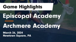 Episcopal Academy vs Archmere Academy  Game Highlights - March 26, 2024