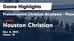 Prestonwood Christian Academy - Plano vs Houston Christian  Game Highlights - Dec. 8, 2023