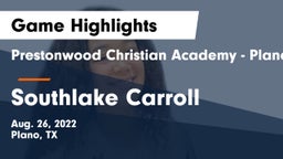 Prestonwood Christian Academy - Plano vs Southlake Carroll  Game Highlights - Aug. 26, 2022