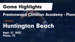 Prestonwood Christian Academy - Plano vs Huntington Beach  Game Highlights - Sept. 27, 2023