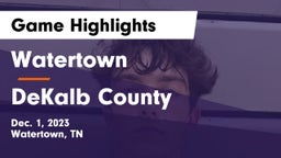 Watertown  vs DeKalb County  Game Highlights - Dec. 1, 2023