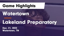 Watertown  vs Lakeland Preparatory Game Highlights - Dec. 21, 2023