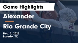Alexander  vs Rio Grande City  Game Highlights - Dec. 2, 2023