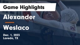 Alexander  vs Weslaco  Game Highlights - Dec. 1, 2023