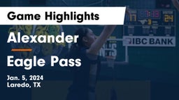 Alexander  vs Eagle Pass  Game Highlights - Jan. 5, 2024