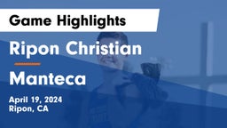 Ripon Christian  vs Manteca  Game Highlights - April 19, 2024