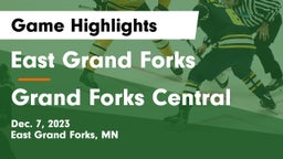 East Grand Forks  vs Grand Forks Central  Game Highlights - Dec. 7, 2023