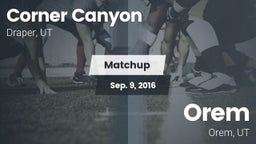 Matchup: Corner Canyon High vs. Orem  2016
