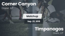 Matchup: Corner Canyon High vs. Timpanogos  2016