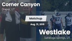 Matchup: Corner Canyon High vs. Westlake  2018