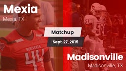 Matchup: Mexia  vs. Madisonville  2019