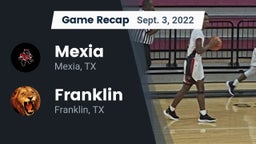 Recap: Mexia  vs. Franklin  2022