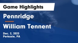 Pennridge  vs William Tennent  Game Highlights - Dec. 2, 2023