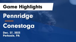 Pennridge  vs Conestoga  Game Highlights - Dec. 27, 2023