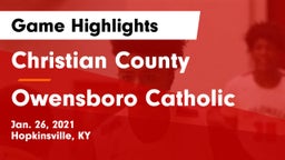 Christian County  vs Owensboro Catholic  Game Highlights - Jan. 26, 2021