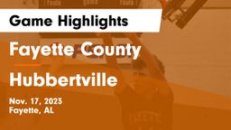 Fayette County  vs Hubbertville  Game Highlights - Nov. 17, 2023