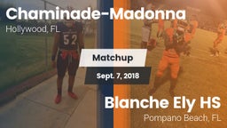 Matchup: Chaminade-Madonna vs. Blanche Ely HS 2018