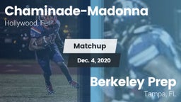Matchup: Chaminade-Madonna vs. Berkeley Prep  2020
