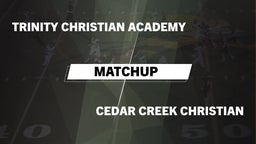 Matchup: Trinity Christian vs. Cedar Creek Christian  2016