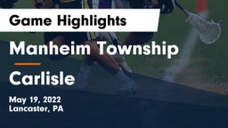 Manheim Township  vs Carlisle  Game Highlights - May 19, 2022