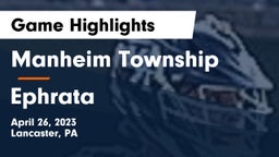 Manheim Township  vs Ephrata  Game Highlights - April 26, 2023