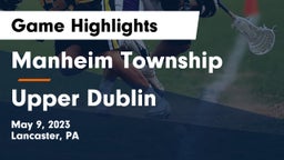 Manheim Township  vs Upper Dublin  Game Highlights - May 9, 2023